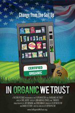 Watch In Organic We Trust 1channel