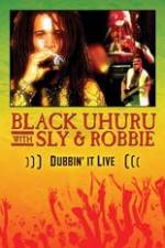 Watch Dubbin It Live: Black Uhuru, Sly & Robbie 1channel
