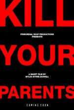 Watch Kill Your Parents (Short 2016) 1channel
