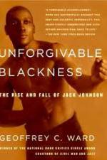 Watch Unforgivable Blackness: The Rise and Fall of Jack Johnson 1channel