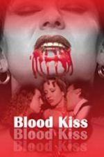 Watch Blood Kiss 1channel