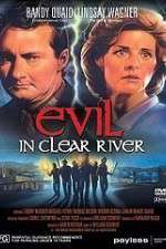 Watch Evil in Clear River 1channel