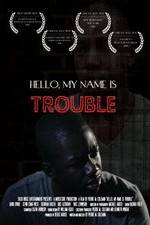 Watch Hello My Name Is Trouble 1channel