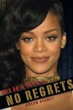 Watch Rihanna No Regrets 1channel