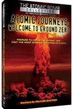 Watch Atomic Journeys Welcome to Ground Zero 1channel