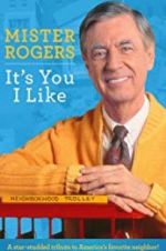 Watch Mister Rogers: It\'s You I Like 1channel