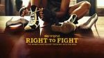 Watch Right to Fight 1channel