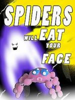 Watch Spiders Will Eat Your Face 1channel