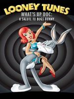 Watch What\'s Up Doc? A Salute to Bugs Bunny 1channel