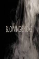 Watch Blowing Smoke 1channel