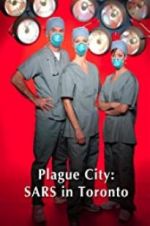Watch Plague City: SARS in Toronto 1channel