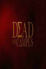 Watch Dead on Campus 1channel