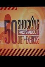 Watch 50 Shocking Facts About Diet  Exercise 1channel