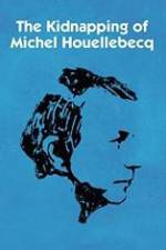 Watch L'enlvement de Michel Houellebecq 1channel
