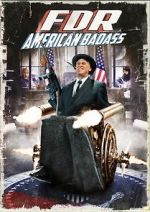 Watch FDR: American Badass! 1channel