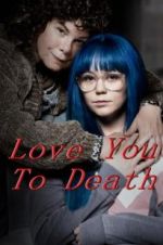 Watch Love You To Death 1channel