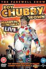 Watch Roy Chubby Brown Hangs Up the Helmet 1channel