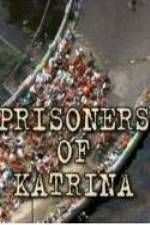 Watch Prisoners of Katrina 1channel