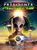 Watch All the Presidents Aliens 1channel