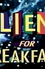 Watch Aliens for Breakfast 1channel