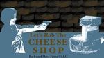 Watch Let\'s Rob the Cheese Shop 1channel