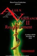 Watch Alien Vengeance II Rogue Element 1channel