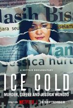 Watch Ice Cold: Murder, Coffee and Jessica Wongso 1channel