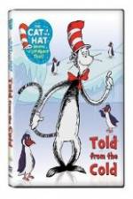 Watch The Cat in the Hat Knows A Lot About That: Told From the Cold 1channel