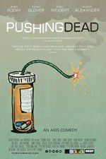 Watch Pushing Dead 1channel