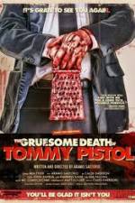 Watch The Gruesome Death of Tommy Pistol 1channel