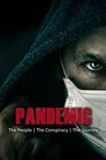 Watch Pandemic: the people, the conspiracy, the journey 1channel