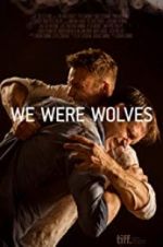 Watch We Were Wolves 1channel