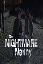 Watch The Nightmare Nanny 1channel