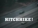 Watch Hitchhike! 1channel