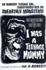 Watch I Was a Teenage Mummy 1channel