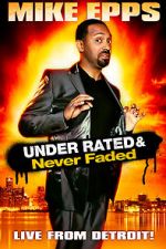 Watch Mike Epps: Under Rated... Never Faded & X-Rated 1channel