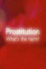 Watch Prostitution  Whats The Harm 1channel