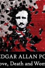 Watch Edgar Allan Poe Love Death and Women 1channel