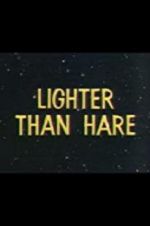 Watch Lighter Than Hare 1channel