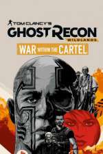 Watch Tom Clancys Ghost Recon Wildlands War Within the Cartel 1channel
