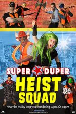Watch Super Duper Heist Squad 1channel