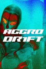 Watch Aggro Dr1ft 1channel