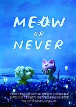 Watch Meow or Never (Short 2020) 1channel