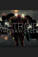 Watch Metroid: The Sky Calls 1channel