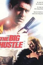 Watch The Big Hustle 1channel