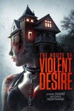 Watch The House of Violent Desire 1channel