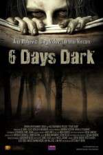 Watch 6 Days Dark 1channel