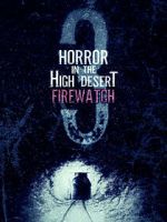 Watch Horror in the High Desert 3: Firewatch 1channel