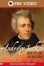 Watch Andrew Jackson Good Evil and the Presidency 1channel