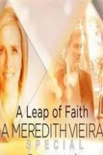 Watch A Leap of Faith: A Meredith Vieira Special 1channel